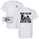READY OR NOT HERE WE COME T-shirt