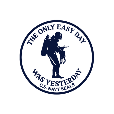 The Only Easy Day Was Yesterday Decal