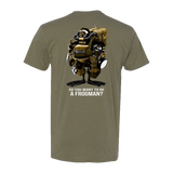 So You Want to Be a Frogman Tshirt